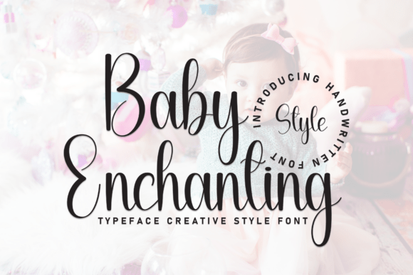 Baby Enchanting: The Script Font for Modern Campaigns